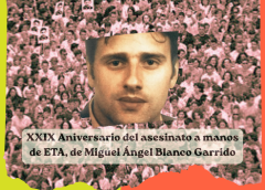 XXIX Aniversario del asesinato a manos de ETA, de Miguel Ángel Blanco Garrido.